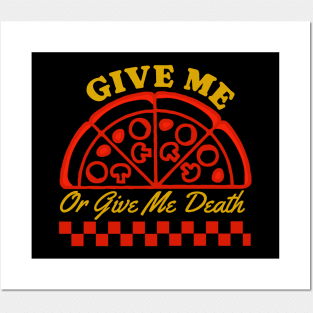 Give Me Pizza Or Give Me Death Posters and Art